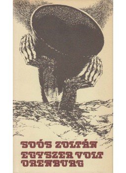Soós Zoltán - Egyszer volt Orenburg (dedikált, aláírt) Soós Zoltán - Egyszer volt Orenburg (dedikált, aláírt), Budapest 1984 antikvár könyv