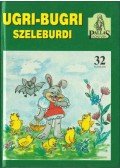 Szebeni Ilona - Ugri-Bugri szeleburdi