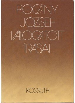 Varga Lajos (szerk.) - Pogány József válogatott írásai Varga Lajos (szerk.) - Pogány József válogatott írásai, Budapest 1987 antikvár könyv