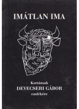 Maróti István (szerk.) - Imátlan ima Maróti István (szerk.) - Imátlan ima, Budapest 2001 antikvár könyv