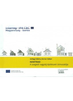 Szilágyi Mária, Kerner Gábor - Newtrad - A szegedi nagytáj építészeti útmutatója / Newtrad - Arhitektonski vodic Segedinskog regiona,  0 antikvár könyv