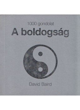 David Baird - 1000 gondolat - A boldogság David Baird - 1000 gondolat - A boldogság, 2006 antikvár könyv