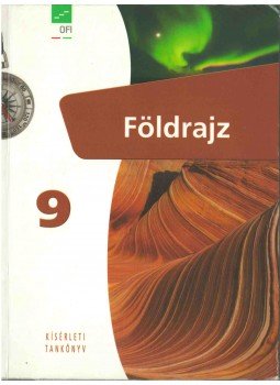 Arday István, DR. NAGY BALÁZS, Sáriné dr. Gál Erzsébet - Földrajz 9. tankönyv Arday István, DR. NAGY BALÁZS, Sáriné dr. Gál Erzsébet - Földrajz 9. tankönyv, Budapest 2016 antikvár könyv