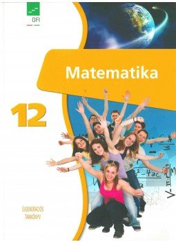 Tamásné Kollár Magdolna - Matematika 12. Tamásné Kollár Magdolna - Matematika 12., 2019 antikvár könyv