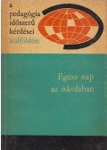 Illés Lajosné - Egész nap az iskolában