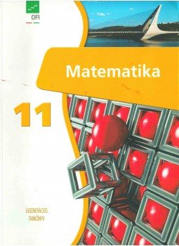 Tamásné Kollár Magdolna - Matematika 11. Újgenerációs tankönyv Tamásné Kollár Magdolna - Matematika 11. Újgenerációs tankönyv, 2018 antikvár könyv