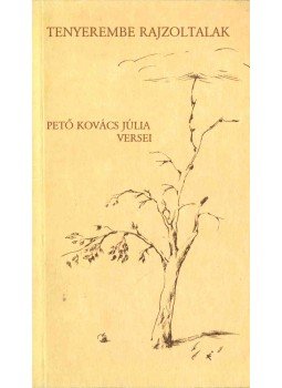 Pető Kovács Júlia - Tenyerembe rajzoltalak (dedikált) Pető Kovács Júlia - Tenyerembe rajzoltalak (dedikált), 1993 antikvár könyv