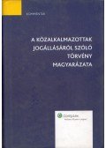 Bérces Kamilla,Bosch Márta,Gyulavári Tamás,Horváth István,Kőszegfalvi Edit,Petrovics Zoltán,Tánczos Rita - A közalkalmazottak jogállásáról szóló törvény magyarázata