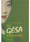 Arthur Golden - Egy gésa emlékiratai