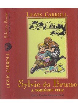 Lewis Carroll - Sylvie és Bruno - A történet vége Lewis Carroll - Sylvie és Bruno - A történet vége, Budapest 2010 antikvár könyv