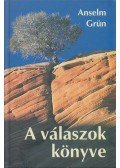 Anselm Grün  - A válaszok könyve