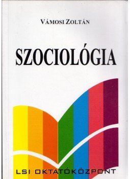 Vámosi Zoltán - Szociológia Vámosi Zoltán - Szociológia, Budapest 2005 antikvár könyv