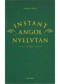 Lázár A. Péter - Instant angol nyelvtan