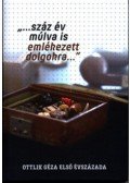 Finta Gábor (szerk.); Fűzfa Balázs (szerk.) - "...száz év múlva is emlékezett dolgokra..." - Ottlik Géza első évszázada