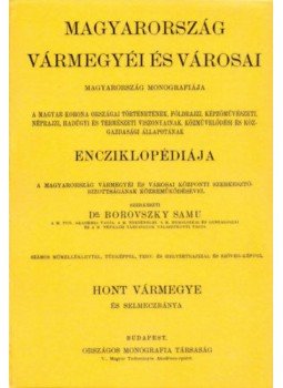 Csánki Dezső; Borovszky Samu - Magyarország vármegyéi és városai - Hont vármegye és Selmeczbánya sz. kir. város - Hont vármegye és Selmeczbánya sz. kir. város, null 2012 antikvár könyv