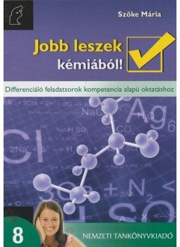 Szőke Mária - Jobb leszek kémiából! 8. osztály, Budapest 2009 antikvár könyv