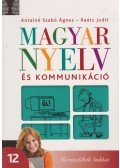 Antalné Szabó Ágnes,Raátz Judit - Magyar nyelv és kommunikáció 12.