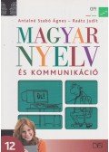 Antalné Szabó Ágnes,Raátz Judit - Magyar nyelv és kommunikáció 12.