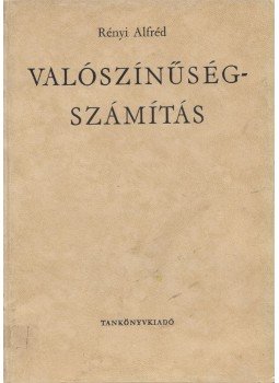 Rényi Alfréd - Valószínűségszámítás Rényi Alfréd - Valószínűségszámítás, Budapest 1966 antikvár könyv