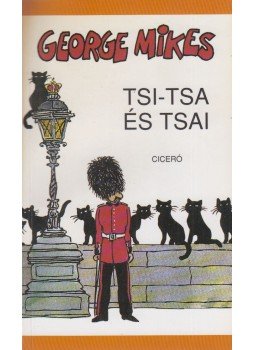 George Mikes - Tsi-Tsa és Tsai George Mikes - Tsi-Tsa és Tsai, Budapest 2000 antikvár könyv