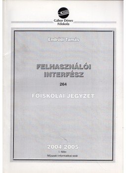 Endrődi Tamás - Felhasználói interfész 2004/2005 I. félév Műszaki informatikai szak,  0 antikvár könyv
