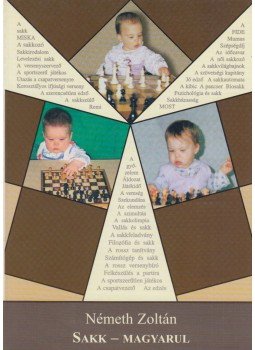 Németh Zoltán - Sakk - magyarul Németh Zoltán - Sakk - magyarul, Budapest 2001 antikvár könyv