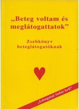 Horváth György, Dr. Kovács István - "Beteg voltam és meglátogattatok", Budapest 0 antikvár könyv