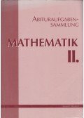 Hortobágyi István,Marosvári Péter,Pálmay Lóránt,Pósfai Péter,Siposs András,Vancsó Ödön - Abituraufgabensammlung Mathematik II.