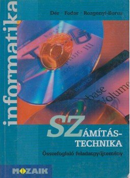 Rozgonyi-Borus Ferenc, Dér István, Fodor Zsolt - Számítástechnika összefoglaló feladatgyűjtemény, Szeged 1997 antikvár könyv