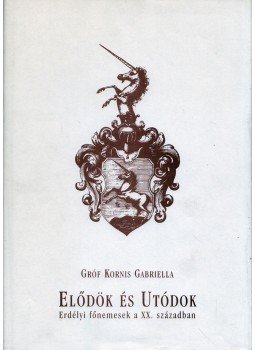 Gróf Kornis Gabriella - Elődök és utódok,  2002 antikvár könyv