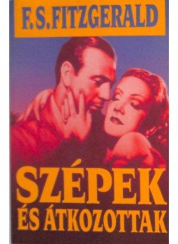 F. Scott Fitzgerald - Szépek és átkozottak F. Scott Fitzgerald - Szépek és átkozottak, Budapest 1993 antikvár könyv