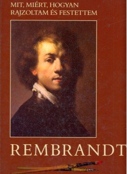 Reisinger János - Rembrandt Harmenszoon van Rijn - A tékozló fiú keresése 1606-2006, Budapest 2007 antikvár könyv
