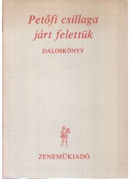 Balázs Árpád - Petőfi csillaga járt felettük Balázs Árpád - Petőfi csillaga járt felettük, Budapest 1973 antikvár könyv