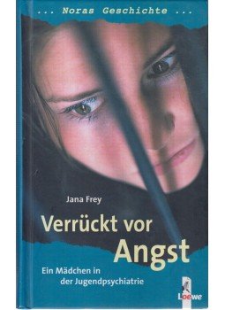 Jana Frey - Verrückt vor Angst Jana Frey - Verrückt vor Angst, Bindlach 2001 antikvár könyv