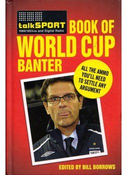 Bill Borrows - The talkSPORT Book of World Cup Banter Bill Borrows - The talkSPORT Book of World Cup Banter, London 2010 antikvár könyv