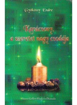 Gyökössy Endre - Karácsony, a szeretet nagy csodája Gyökössy Endre - Karácsony, a szeretet nagy csodája, Budapest 0 antikvár könyv