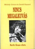 Melody Green,David Hazard - Nincs megalkuvás - Keith Green élete