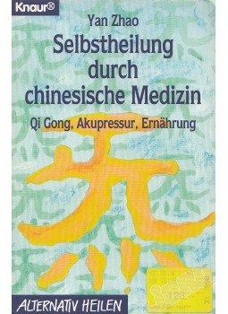 Yan Zhao - Selbstheilung durch chinesische Medizin, München 1996 antikvár könyv