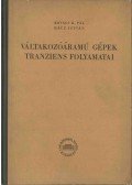 Kovács K. Pál,Rácz István - Váltakozóáramú gépek tranziens folyamatai