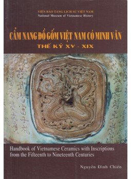 Nguyen Dính Chien - Handbook of Vietnamese Ceramics With Inscriptions From the Fifteenth to Nineteenth Centuries, Hanoi 1999 antikvár könyv