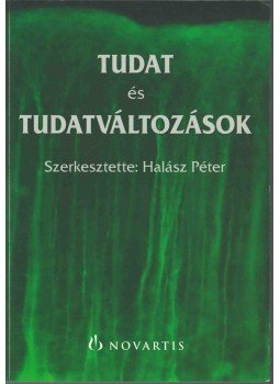 Halász Péter - Tudat és tudatváltozások Halász Péter - Tudat és tudatváltozások, 2007 antikvár könyv
