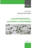 Somody Bernadette - Alapjogi bíráskodás - Alapjogok az ítélkezésben