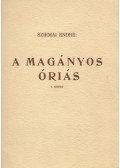 Szirmai Endre - A magányos óriás I.