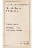 DROSTE-HÜLSHOFF, ANNETTE VON,Mészöly Miklós - A Zsidóbükk / Szárnyas lovak