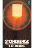 Atkinson, R. J. C. - Stonehenge: Archeology and Interpretation