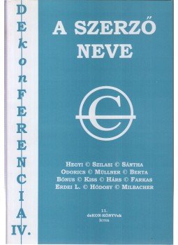 Odorics Ferenc, Fogarasi György - A szerző neve Odorics Ferenc, Fogarasi György - A szerző neve, Szeged 1998 antikvár könyv