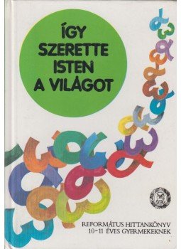  - Így szerette Isten a világot, Budapest 1989 antikvár könyv