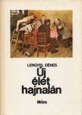 Lengyel Dénes - Új élet hajnalán (dedikált)