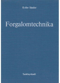 Koller Sándor - Forgalomtechnika Koller Sándor - Forgalomtechnika, Budapest 1976 antikvár könyv