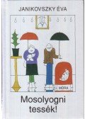 Janikovszky Éva - Mosolyogni tessék!